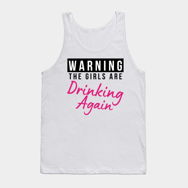 Warning The Girls Are Out Drinking Again. Matching Friends. Girls Night Out Drinking. Funny Drinking Saying. Black and Pink Tank Top by That Cheeky Tee